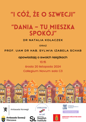 Spotkanie z p. prof. Sylwią Izabelą Schab i p. dr Natalią Kołaczek, które opowiedzą o swoich książkach: „Dania – tu mieszka spokój” oraz „I cóż, że o Szwecji”